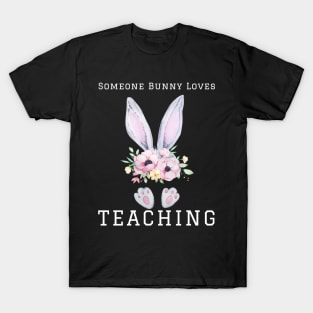 Some Bunny Loves Teaching T-Shirt